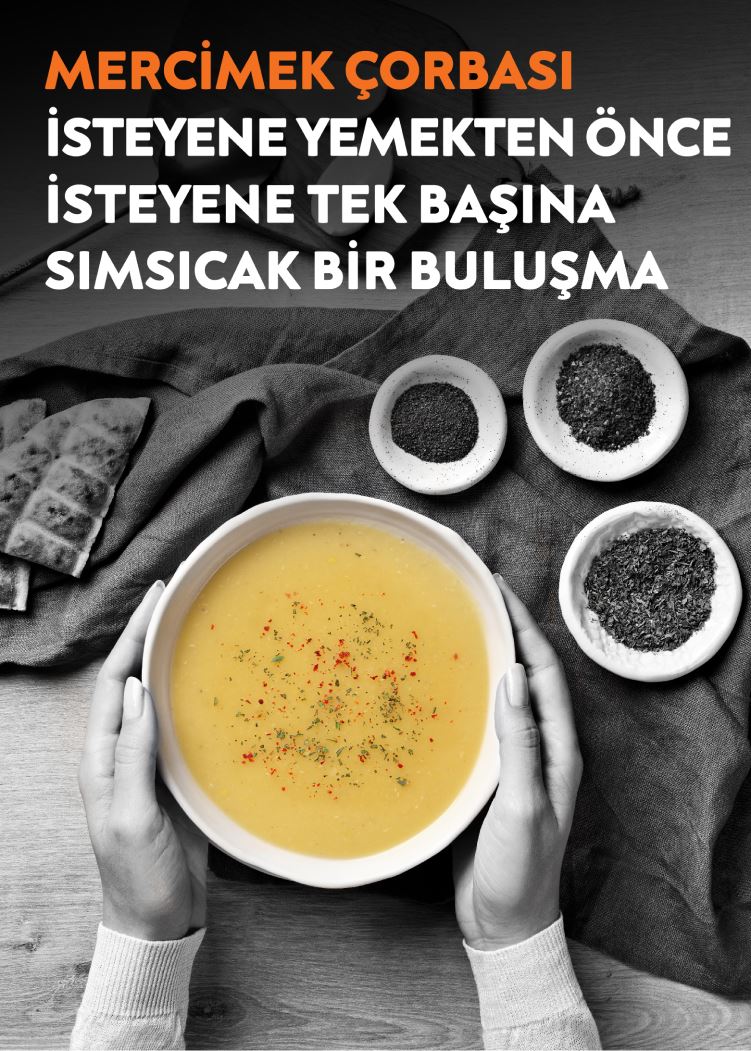 Mercimek çorbası isteyene yemekten önce isteyene tek başına sımsıcak bir buluşma